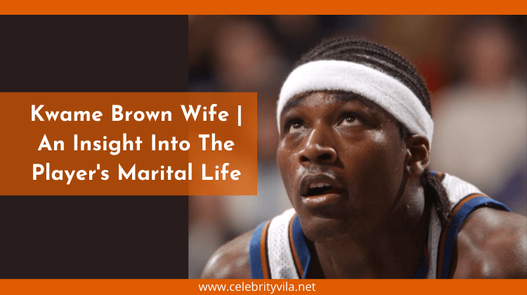 Kwame Brown ex-Wife
