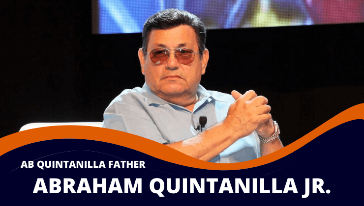 AB Quintanilla Father, Abraham Quintanilla JR