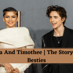 Zendaya And Timothee | The Story Of Two Besties