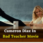 Cameron Diaz In Bad Teacher Movie | Everything About Her Role