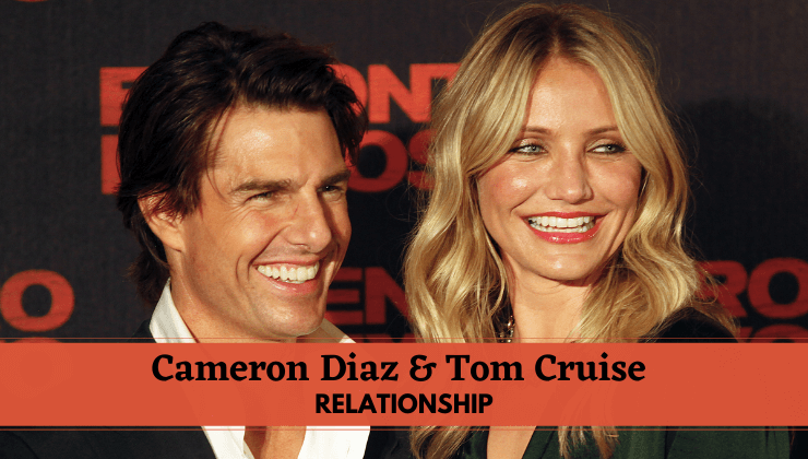 Cameron Diaz Tom Cruise Relationship