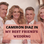 Cameron Diaz My Best Friend's Wedding Movie & Her Fun Role