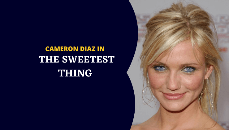 Cameron Diaz The Sweetest Thing