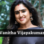 Vanitha Vijayakumar Age, Bio, Net Worth [year], And Instagram