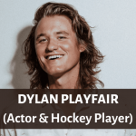 Dylan Playfair (Actor & Hockey Player) Age, Height, Wiki, & More