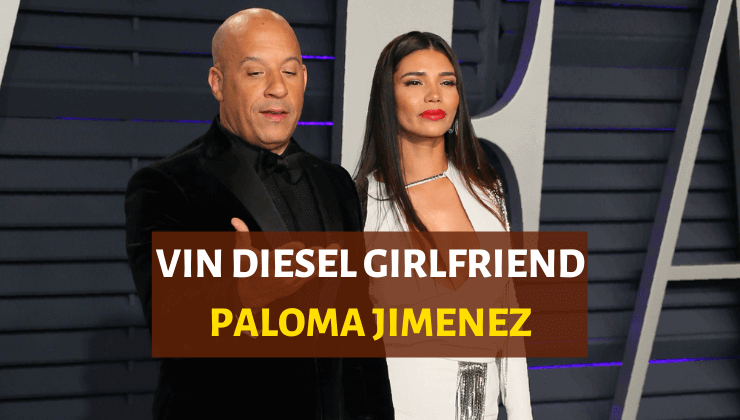 Vin Diesel Girlfriend (Paloma Jimenez)