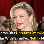 Cameron Diaz Unretires From Acting To Star With Jamie Fox Movie